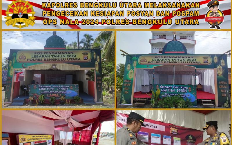 Kapolres Bengkulu Utara Melaksanakan Pengecekan Kesiapan Posyan dan Pospam Ops Nala 2024 